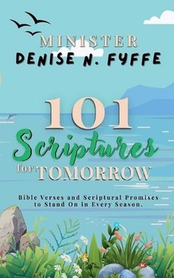 101 Scriptures for Tomorrow by Denise N. Fyffe Paperback Book