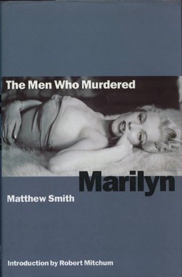 The Men Who Murdered Marilyn,Matthew Smith, Robert Mitchum