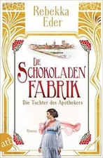 Die Schokoladenfabrik - Die Tochter des Apothekers: Roma... | Buch | Zustand gut