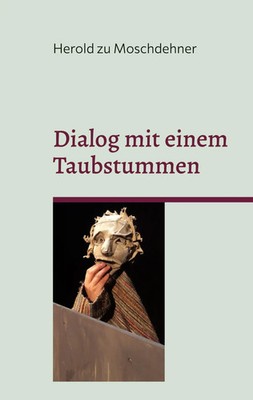 Herold Zu Moschdehner | Dialog mit einem Taubstummen | Taschenbuch | Deutsch