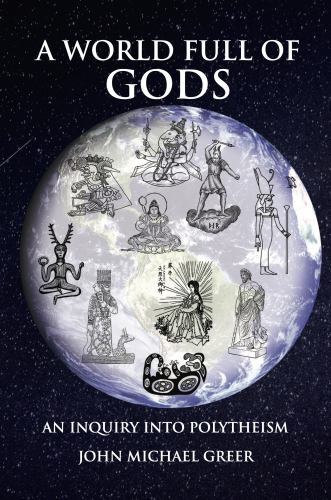 World Full of Gods : An Inquiry into Polytheism - Revised and Updated Edition...