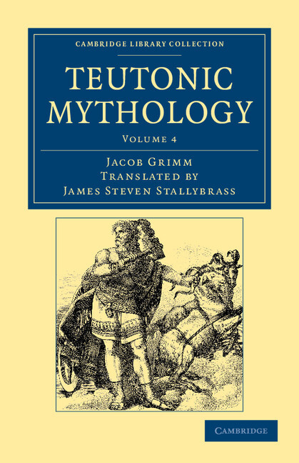 Teutonic Mythology Grimm Stallybrass Paperback 9781108047074 Volume 4