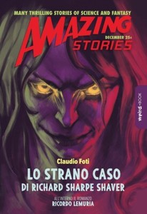 Lo strano caso di Richard Sharpe Shaver - Saggio e romanzo - Weird Book - 2021