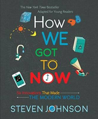 How We Got To Now: Six Innovations That Made the Modern World - Hardcover - GOOD