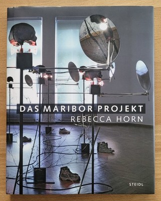 Rebecca Horn: DAS MARIBOR PROJEKT - signiertes Exemplar