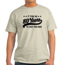CafePress Funny 80Th Birthday Light T Shirt 100 Cotton T-Shirt 889974878 