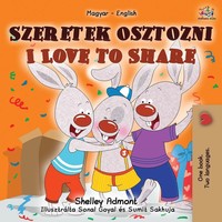 I Love To Share (Hungarian English Bilingual Children's Book) Admont (U. A.)