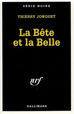Das Biest und die Schöne: Aufl. du cinquantenaire, 1945-1995 - Jonquet, Thierry