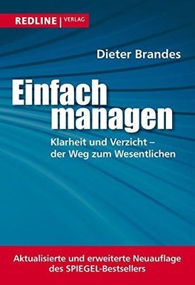 Einfach managen. Klarheit und Verzicht - der Weg zum Wesentlichen Dieter, Brande