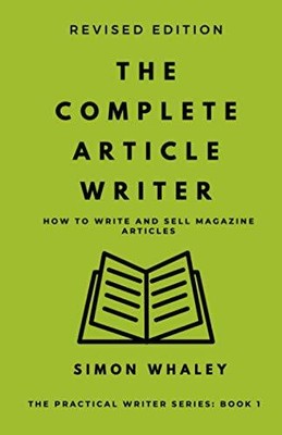 The Complete Article Writer (The Prac..., Whaley, Simon