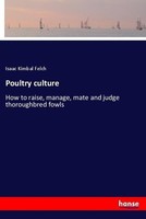 Poultry Culture Isaac Kimbal Felch