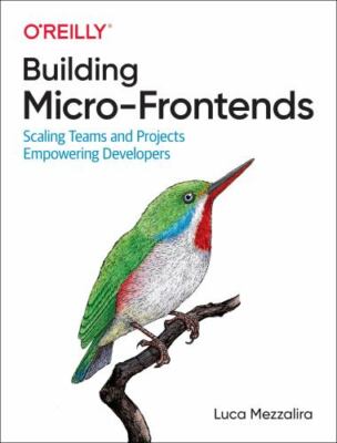 Building Micro-Frontends: Scaling Teams and Projects, Empowering Developers, Mez