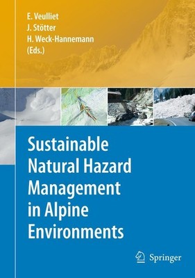 Sustainable Natural Hazard Management in Alpine Environments Eric Veulliet
