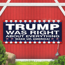 Trump was right about everything wake up America banner sign