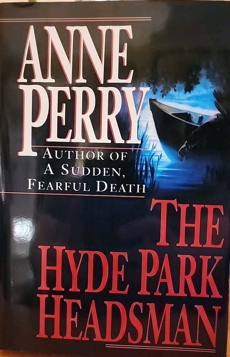 Hyde Park Headsman by Anne Perry (1994, Hbk, First Edition)