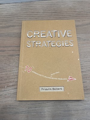 Creative Strategies: 10 approaches to solving design problems - paperback Be...