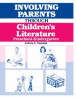 Involving Parents Through Children's Literature : Preschool-Kindergarten, Pap...