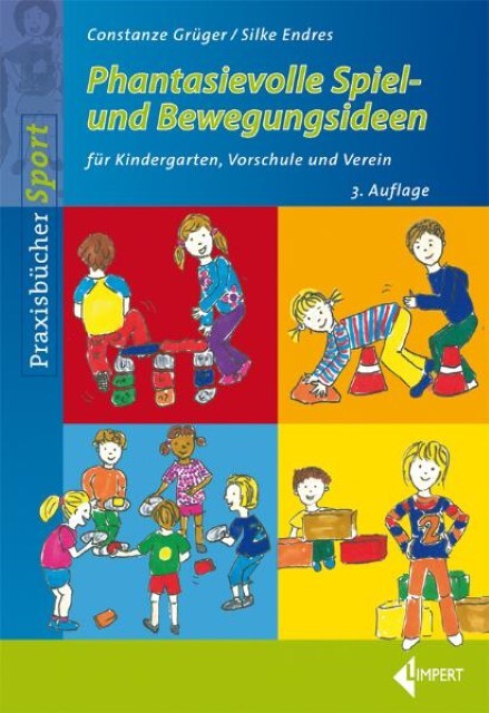 Phantasievolle Spiel- Und Bewegungsideen Für Kindergarten Schule Und