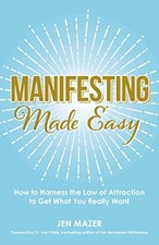 MANIFESTING MADE EASY: HOW TO HARNESS THE LAW OF By Jen Mazer & Joe Vitale *NEW*