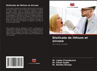 Disilicate De Lithium Et Zircone Une Revue ComplèTe Lipika Priyadarsini (U. A.)
