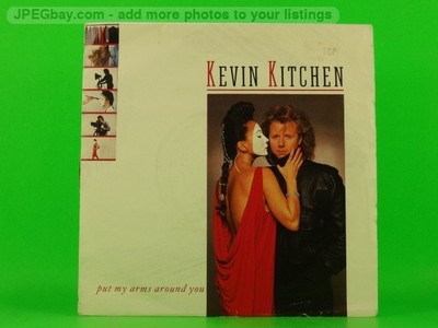 KITCHEN,KEVIN PUT MY ARMS AROUND YOU (1) (137) 7'' CHINA