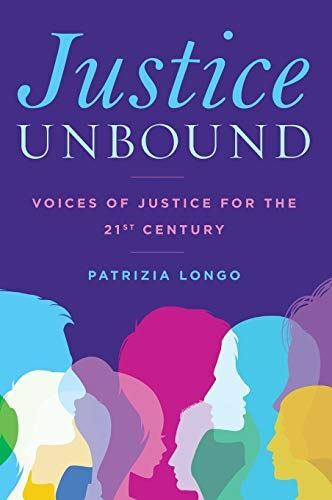 Justice Unbound: Voices of Justice for the 21st Century (2019)