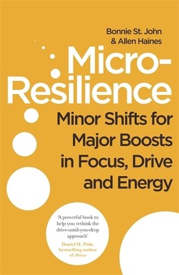 Micro-Resilience: Minor Shifts for Major Boosts in Focus, Drive and Energy...