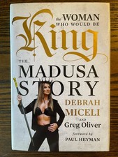 The Woman Who Would Be King The Madusa Story by Debrah Miceli 2017 ECW Press:VG The Woman Who Would Be King The Madusa Story by Debrah Miceli 2017 ECW Press:VG