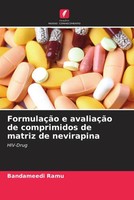 Bandameedi Ramu | FormulaçãO E AvaliaçãO De Comprimidos De Matriz De Nevirapina