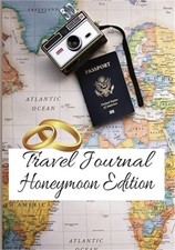 Travel Journal: Honeymoon Edition Paperback or Softback 