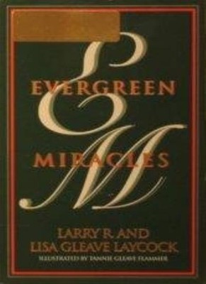 Evergreen Miracles By Larry R. Layc*ck,Lisa G. Layc*ck