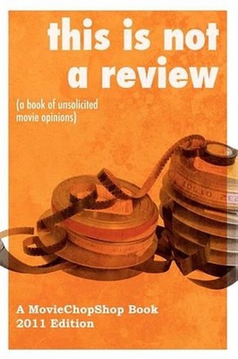 This is NOT a Review (a book of unsolicited movie opinions): The most epic book