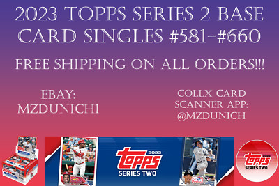 2023 Topps Baseball Series 2 Base singles (#581-#660)  SHIPS FREE Update 11-22