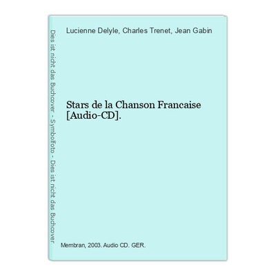 Stars de la Chanson Francaise [Audio-CD]. Delyle, Lucienne, Charles Trenet und J