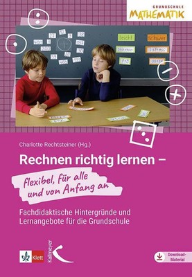 Rechnen richtig lernen - flexibel, für alle und von Anfang an | Rechtsteiner