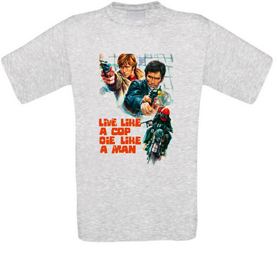 Live like a cop Die like a man Eiskalte Typen Kult Movie T-Shirt alle Größen NEU