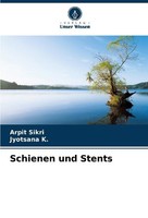 Schienen Und Stents Arpit Sikri