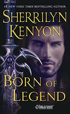 Born of Legend: The League: Nemesis Rising By Sherrilyn Kenyon - New Copy - 9...