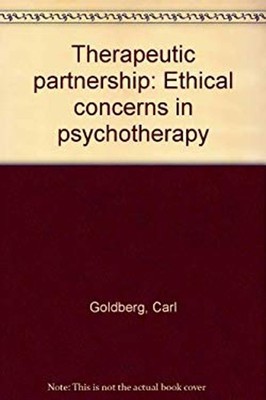Therapeutic Partnership : Ethical Concerns in Psychotherapy Carl