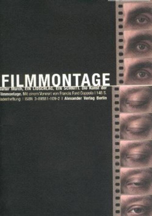 Ein Lidschlag, Ein Schnitt Die Kunst Der Filmmontage Walter Murch