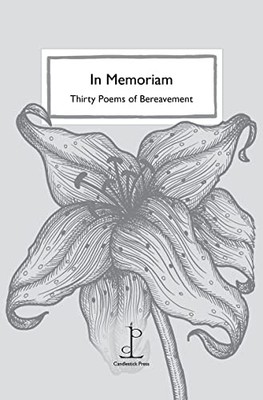 In Memoriam: Thirty Poems of Bereavement by Authors, Various 1907598677