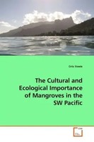 Orlo Steele | The Cultural And Ecological Importance Of Mangroves In The Sw...