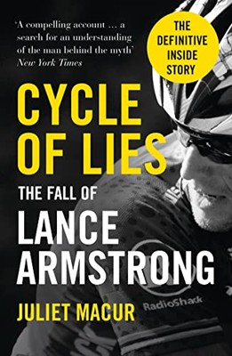 Cycle of Lies: The Fall of Lance Armstrong, Paperback  by Juliet Macur