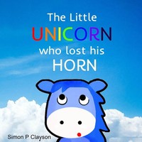 Simon P Clayson | The Little Unicorn Who Lost His Horn | Taschenbuch | Englisch