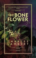 Charles Lambert | The Bone Flower | Taschenbuch | Englisch (2022)