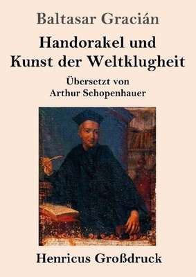 Handorakel und  Kunst der Weltklugheit (Großdruck) Baltasar Gracián