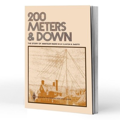 200 Meters & Down   The Story of Amateur Radio - paperback ARRL Inc.|Clint...
