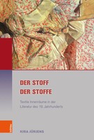 Der Stoff Der Stoffe | Textile InnenräUme In Der Literatur Des 19. Jahrhunderts