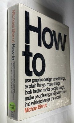 How to Use Graphic Design to Sell Things, Explain Things, Make Ex Library Book