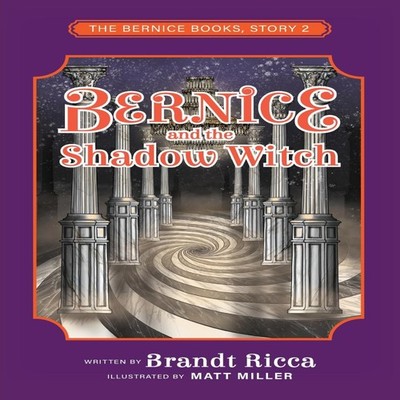 Bernice and the Shadow Witch Brandt Ricca Paperback Brandt Ricca